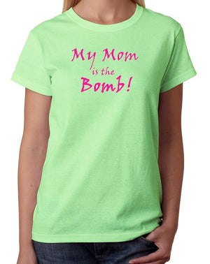 My Mom is the Bomb!! T-shirt - Mother's Day