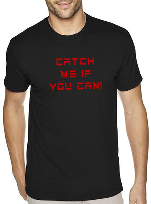 Catch Me If You Can Men's T-Shirt