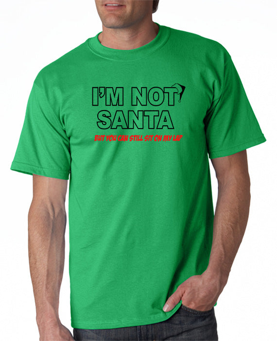 I'm Not Santa T-shirt