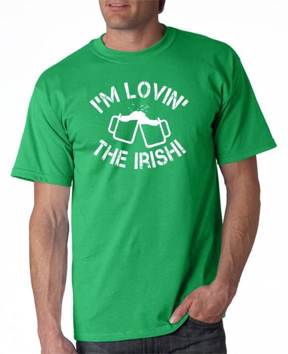 I'm Lovin' The Irish T-Shirt or Hoodie