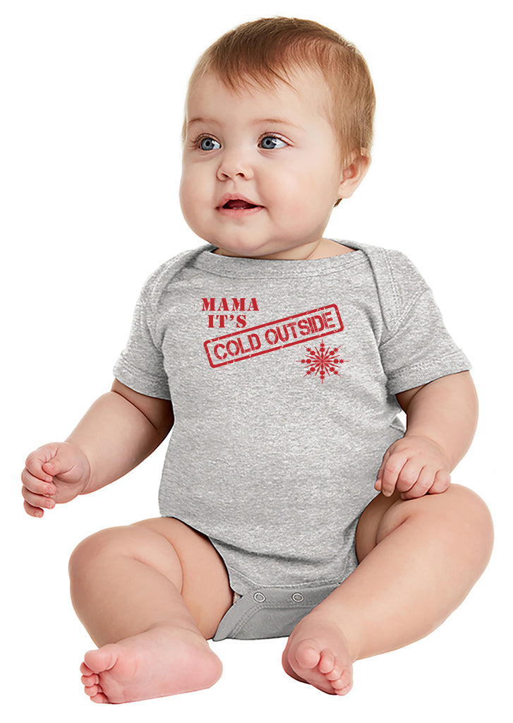 Mama - It's Cold Outside! Baby Bodysuit