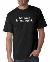 Ari Gold Is My Agent Tshirt
