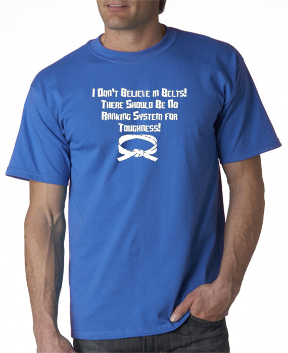 I Don't Believe in Belts T-shirt - Step Brothers T-shirt – DesignerTeez
