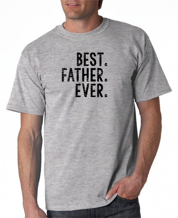 BEST. FATHER. EVER. T-shirt