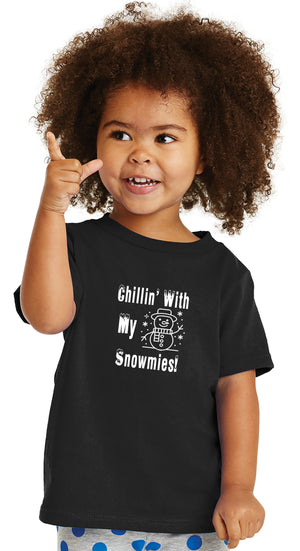Chillin' with my Snowmies Toddler T-Shirt