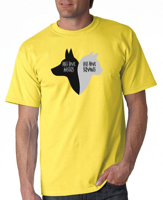 Dogs Have Masters - Cat Have Servants Funny Pet T Shirt