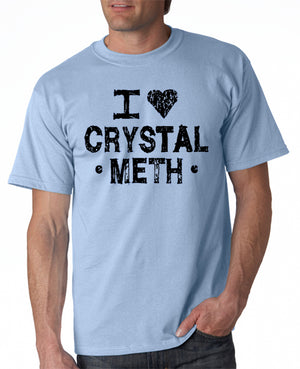 I Love Crystal Meth T-shirt inspire by Step Brothers movie