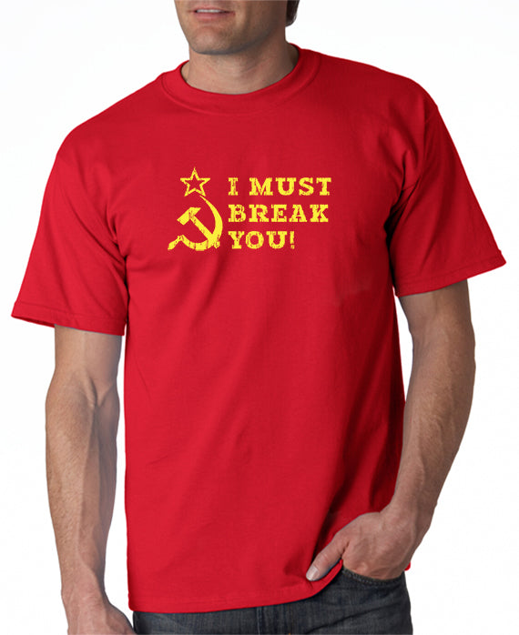 I Must Break You T-shirt Inspired by Rocky IV