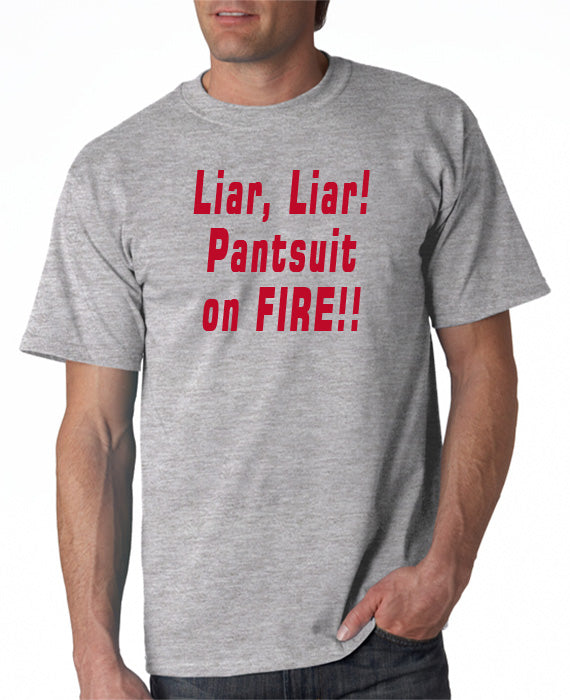 Liar, Liar! Pantsuit on Fire T-Shirt