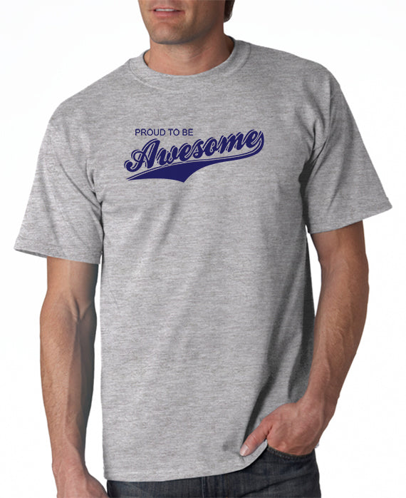SALE | Proud To Be Awesome T-shirt