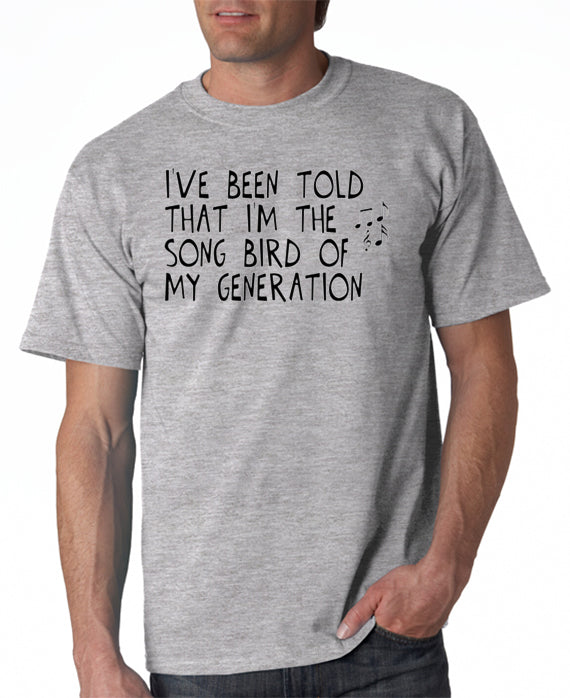 SALE | I'm The Song Bird of My Generation T-shirt