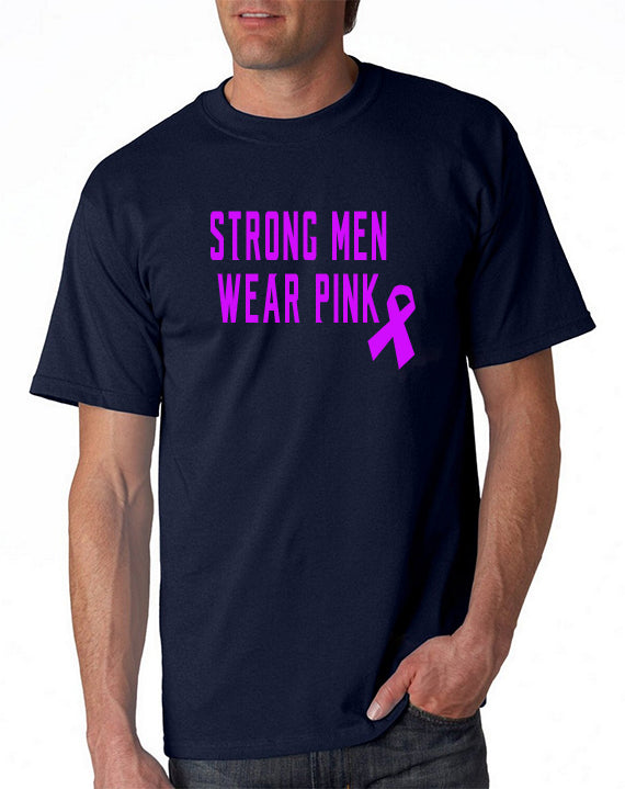 Strong Men Wear Pink T-Shirt Pink Ribbon Breast Cancer Awareness