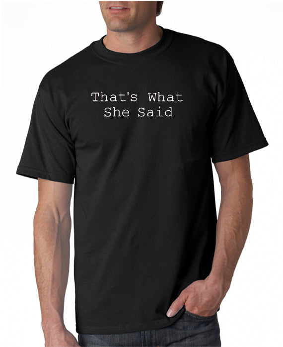 SALE | That's What She Said T-shirt