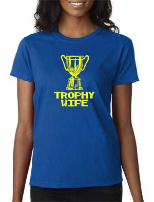 Trophy Wife T-shirt