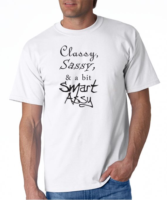 SALE | Classy, Sassy and a bit Smart-Assy T-Shirt